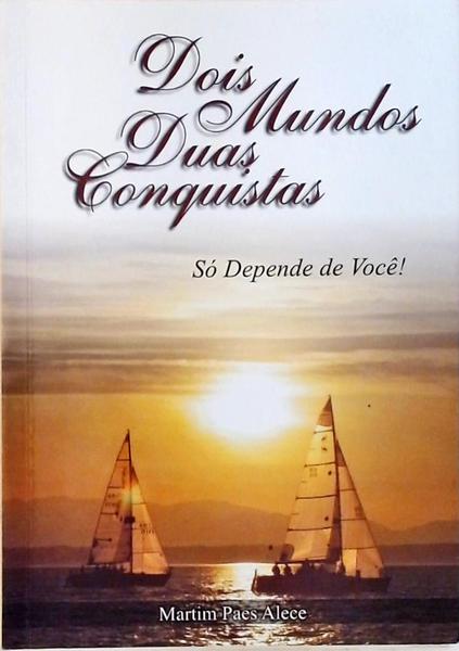 Dois Mundos, Duas Conquistas