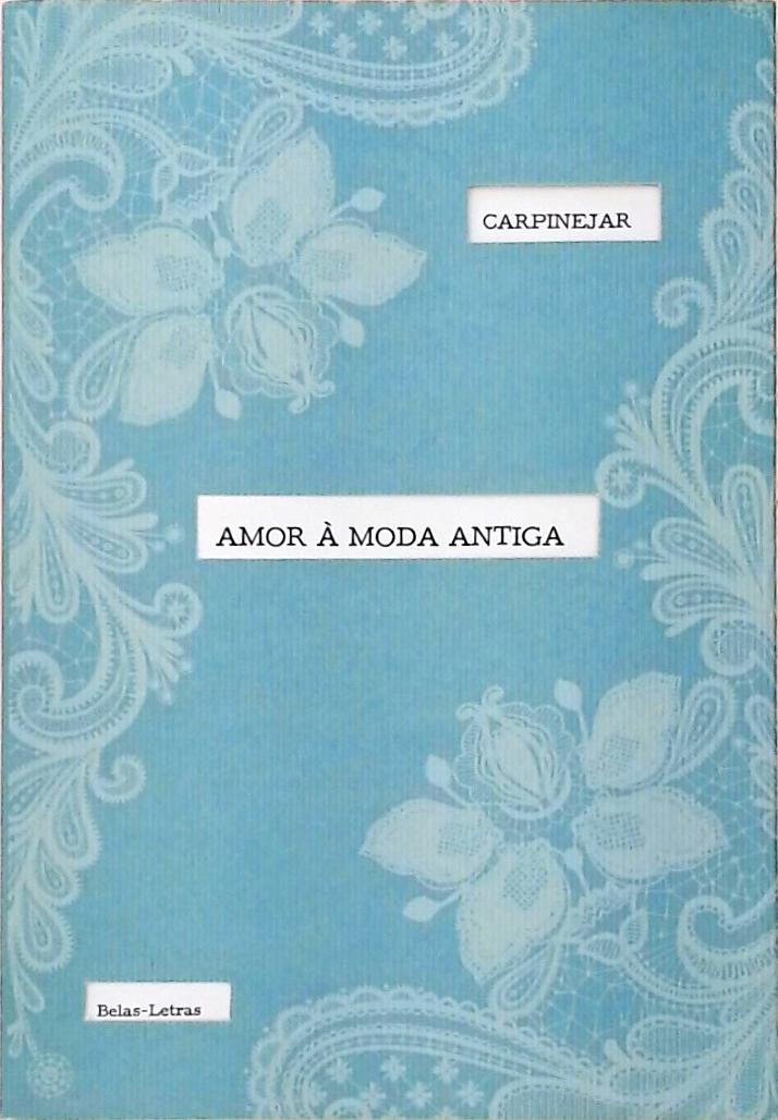 Amor À Moda Antiga