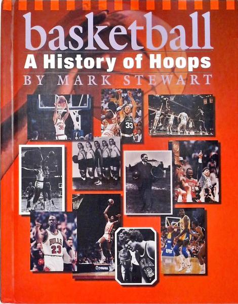 Basketball - A History Of Hoops