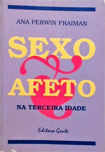 Sexo E Afeto Na Terceira Idade