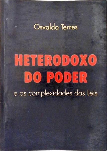 Heterodoxo Do Poder e a Complexidade das Leis