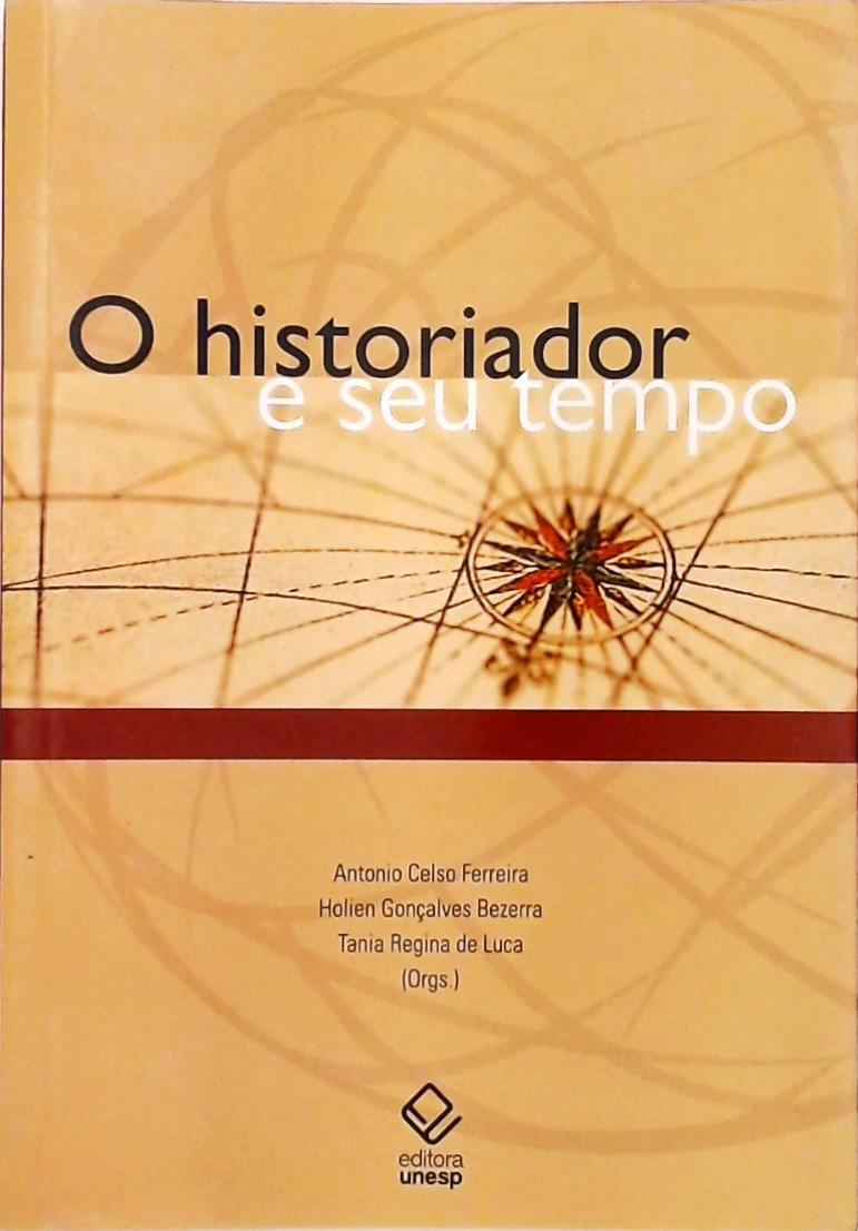 O Historiador E Seu Tempo