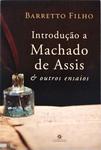 Introdução A Machado De Assis E Outros Ensaios