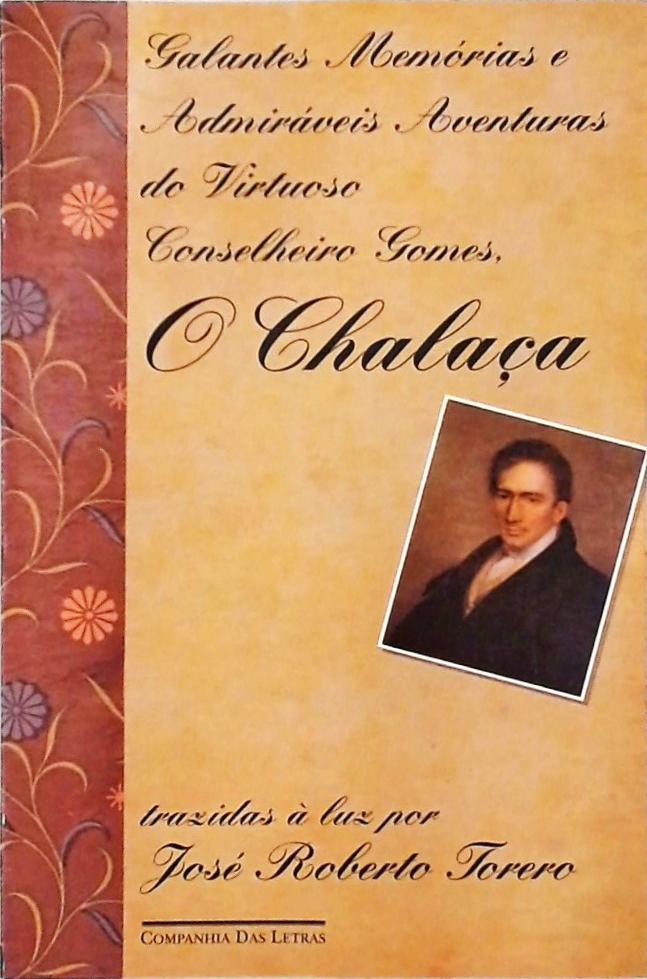 Galantes Memórias E Admiráveis Aventuras Do Virtuoso Conselheiro Gomes, O Chalaça