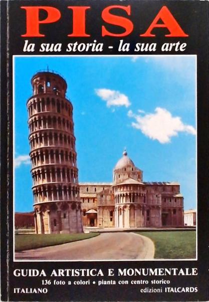 Pisa - La Sua Storia, La Sua Arte