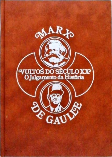 Vultos Do Século XX - Marx - De Gaulle