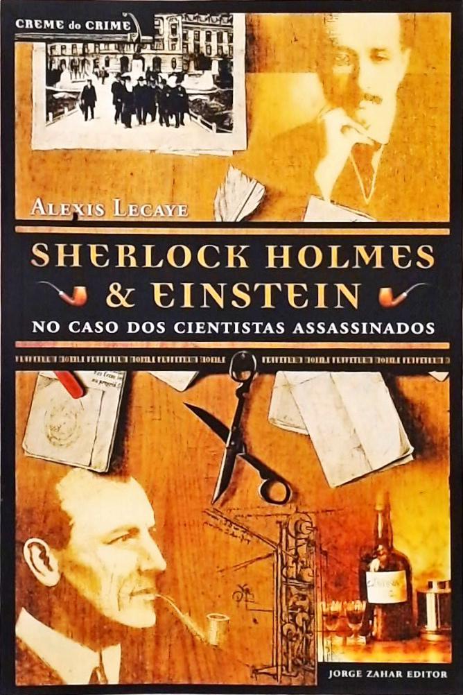 Sherlock Holmes E Einstein - No Caso Dos Cientistas Assassinados