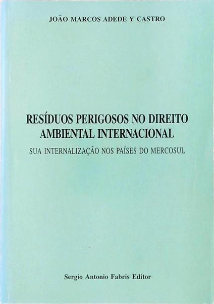 Resíduos Perigosos No Direito Ambiental Internacional