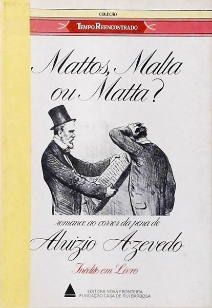 Mattos, Malta Ou Matta?