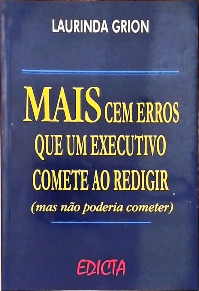 Mais Cem Erros Que Um Executivo Comete Ao Redigir