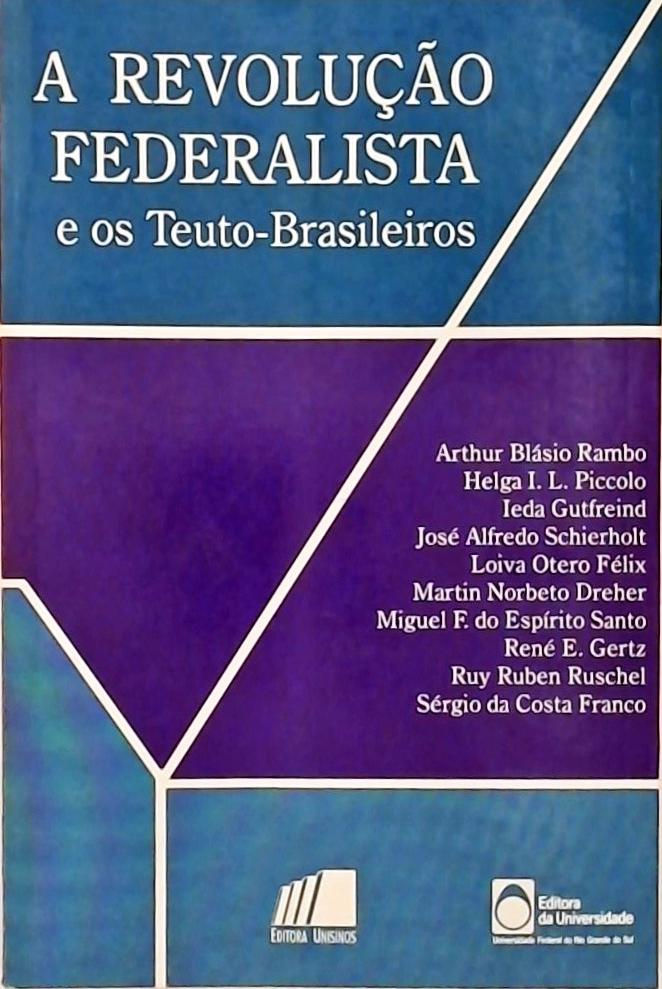 A Revolução Federalista e os Teuto-Brasileiros