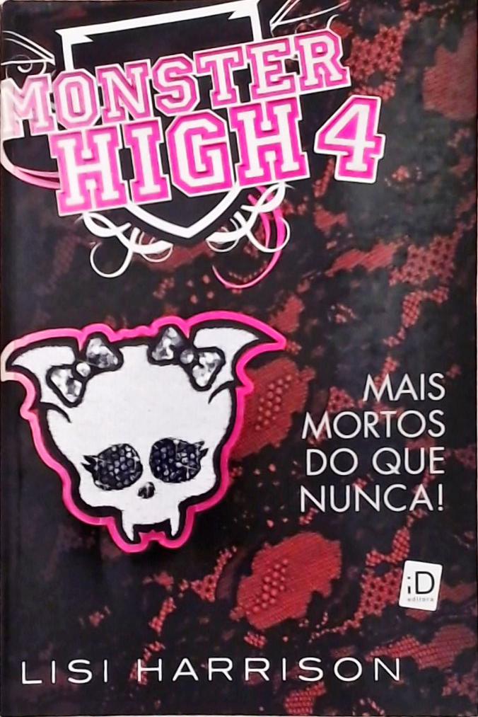 Monster High Vol. 4 - Mais Morto Do Que Nunca!