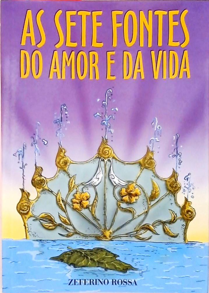 As Sete Fontes Do Amor E Da Vida