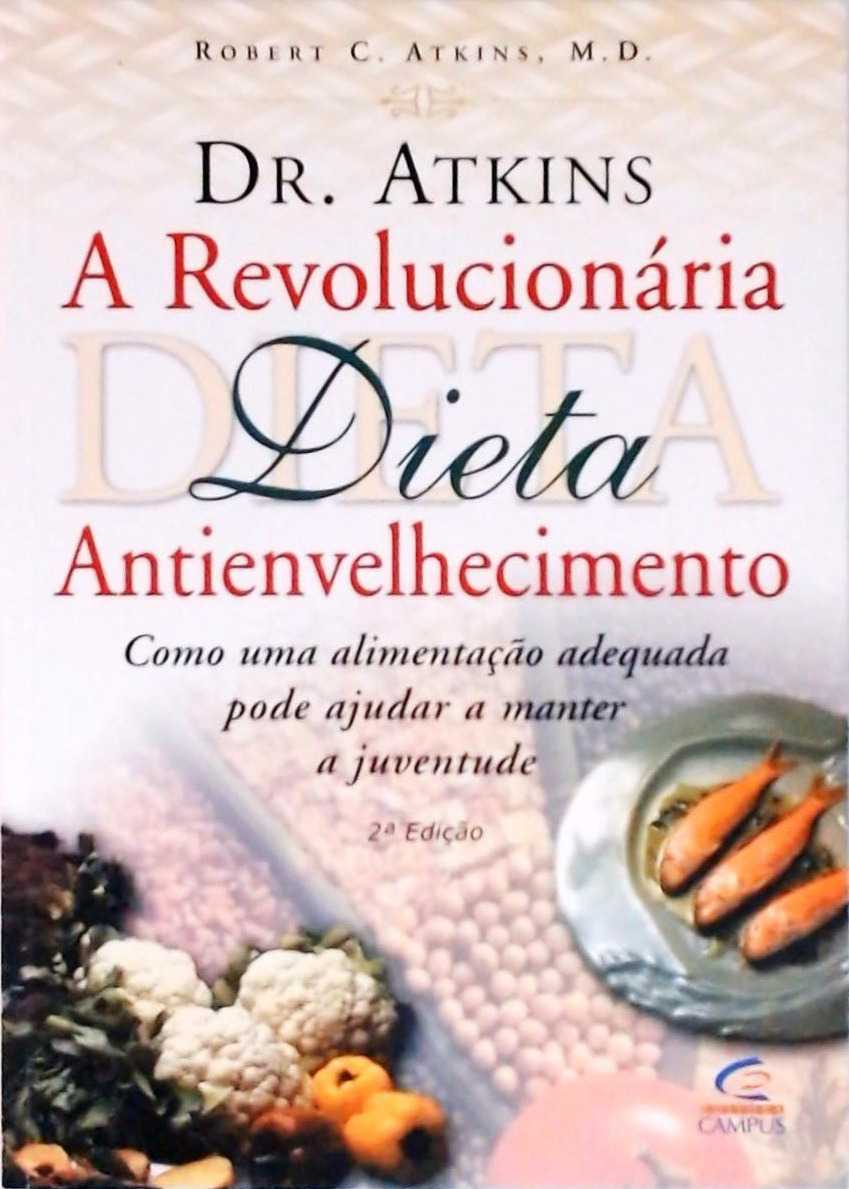 Dr Atkins, A Revolucionária Dieta Antienvelhecimento