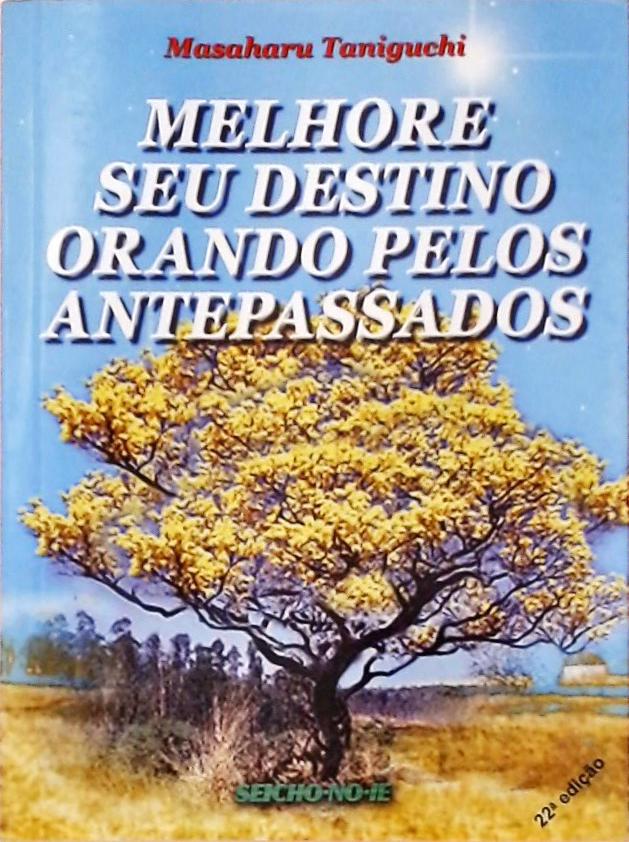 Melhore Seu Destino Orando Pelos Antepassados