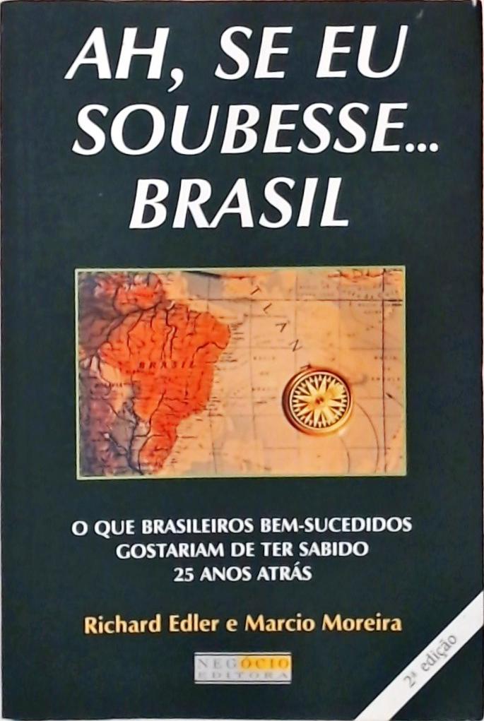 Ah, Se Eu Soubesse... Brasil