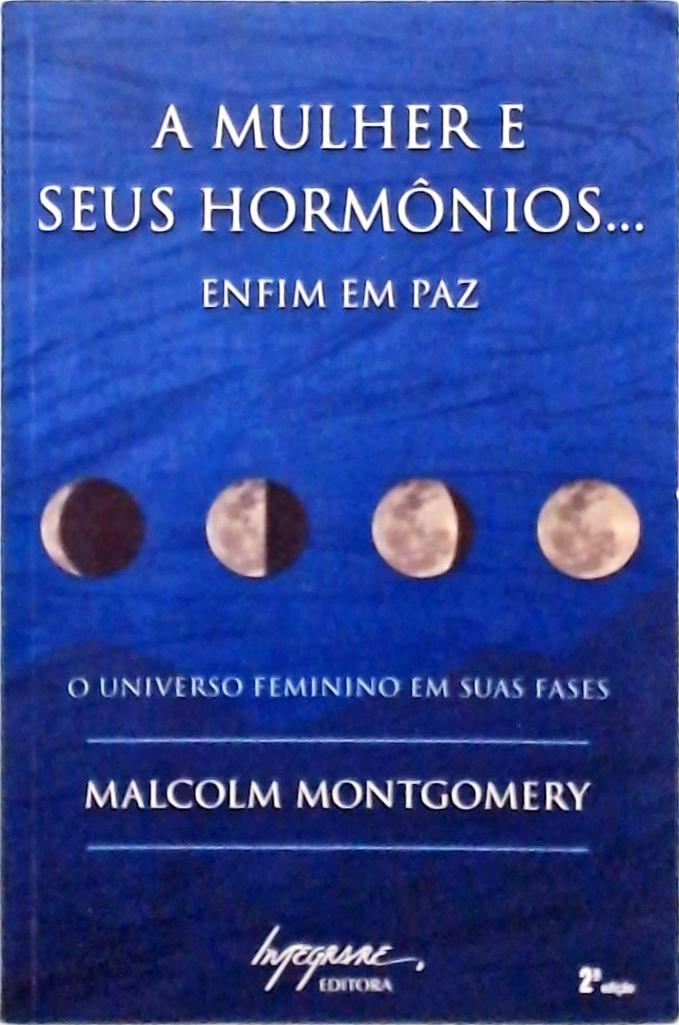 A Mulher E Seus Hormônios... Enfim Em Paz