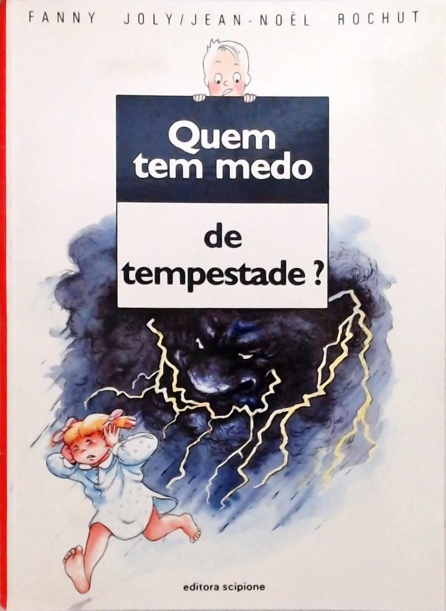 Quem Tem Medo De Tempestade?