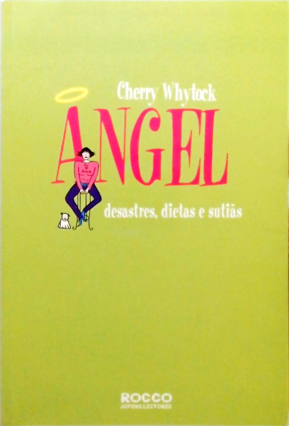 Angel - Desastres, dietas e sutiãs