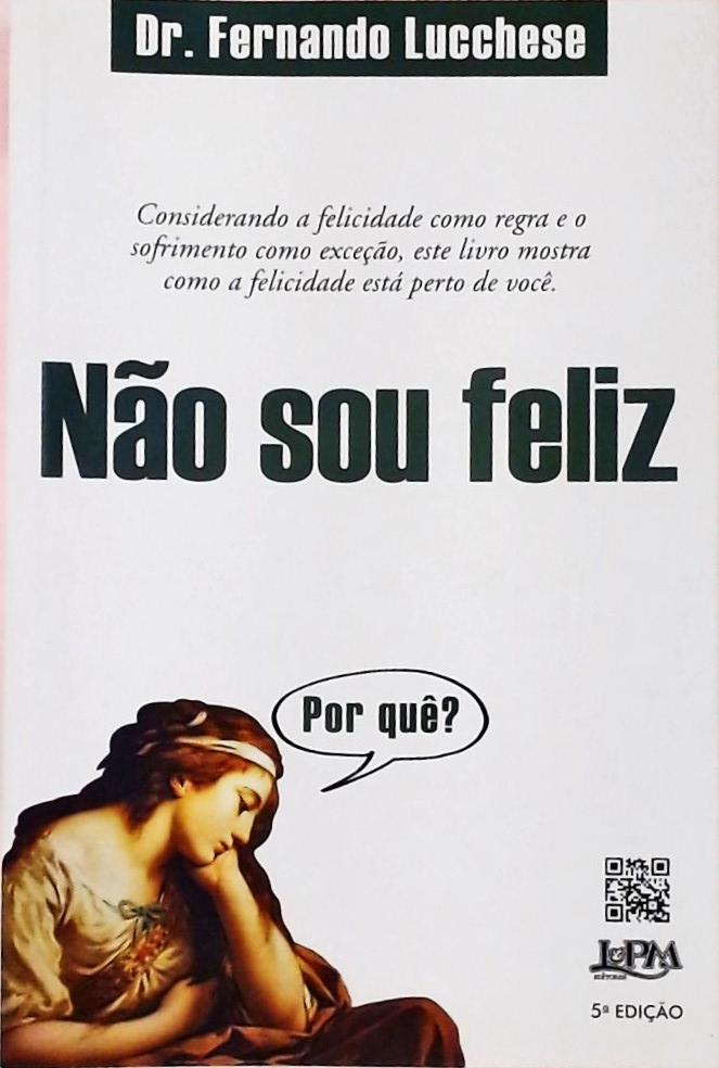 Não Sou Feliz - Por Quê?