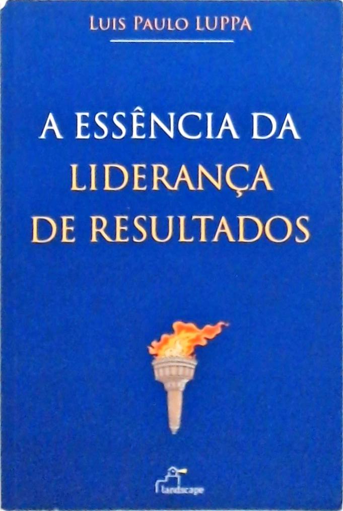 A Essência Da Liderança De Resultados