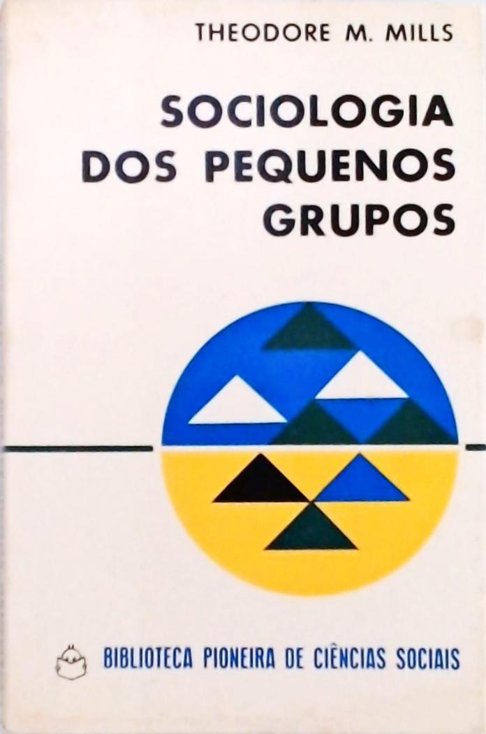 Sociologia Dos Pequenos Grupos