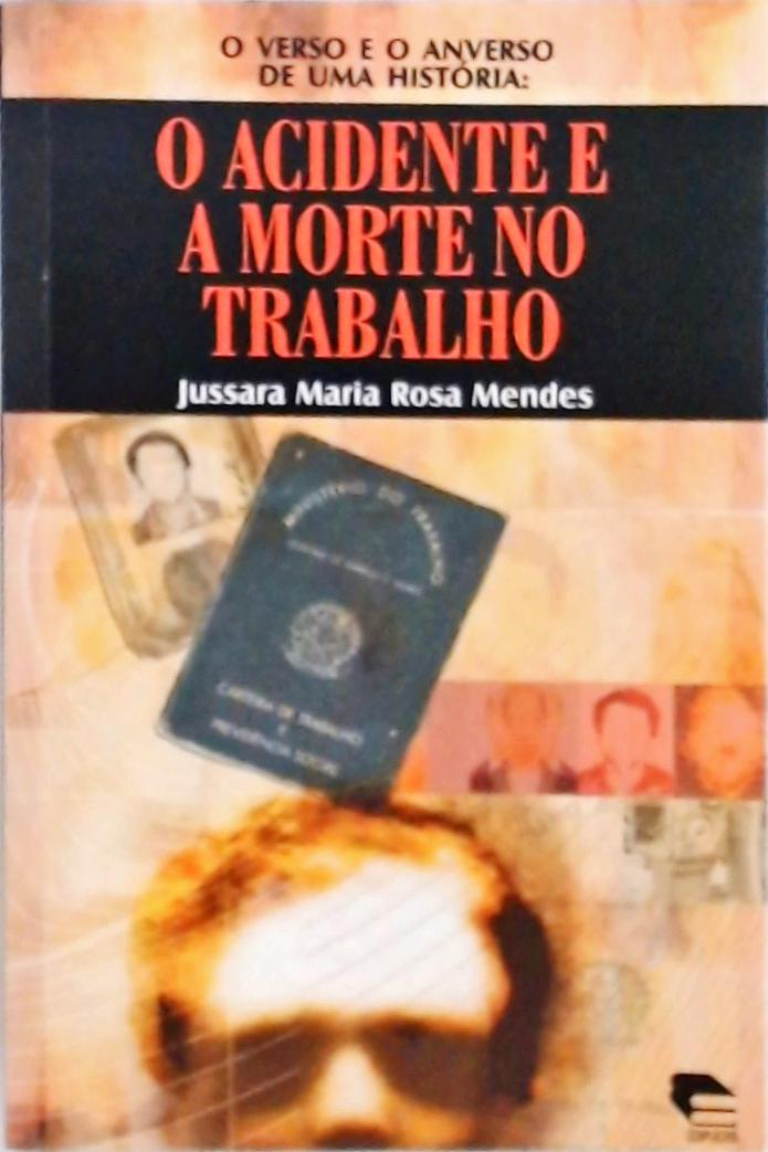 Verso e o Anverso de Uma História - O Acidente e a Morte no Trabalho