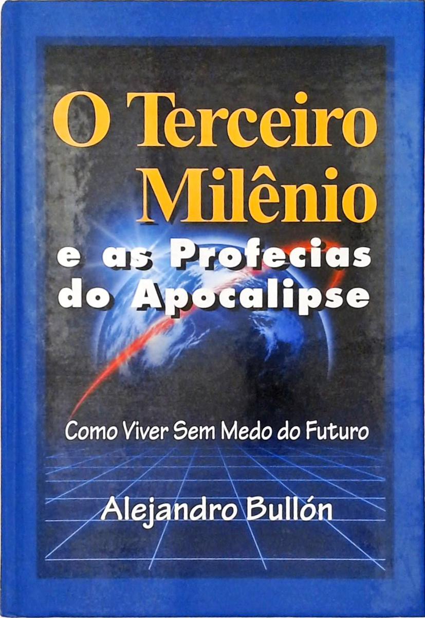 O Terceiro Milênio E As Profecias Do Apocalipse