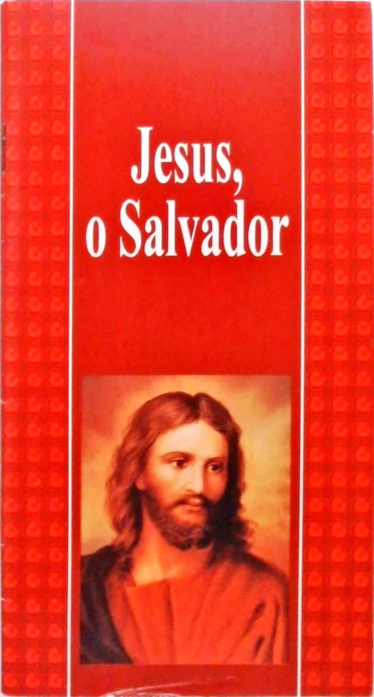 Jesus, O Salvador