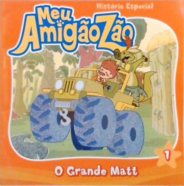 Meu Amigãozão - O Grande Matt