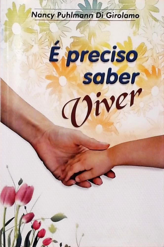 E Preciso Saber Viver  