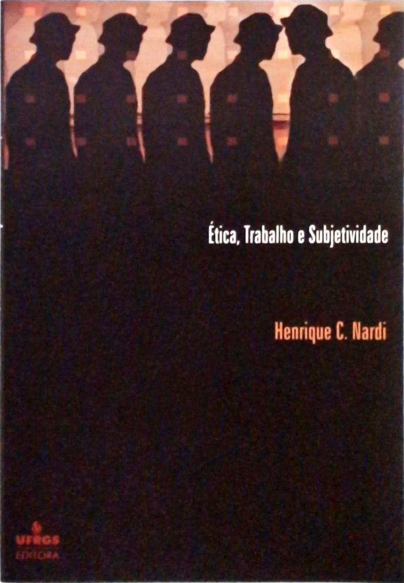 Ética, Trabalho E Subjetividade