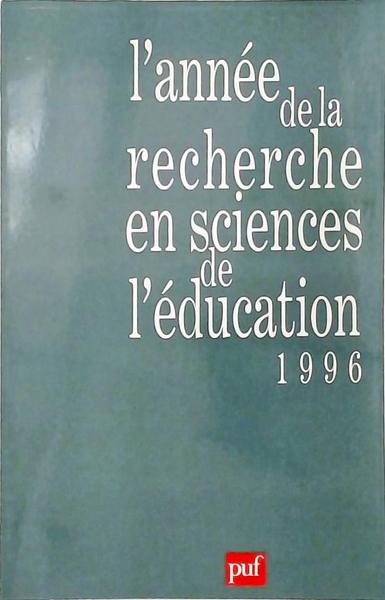 L Anné De La Recherche En Sciences De L Éducation - 1996