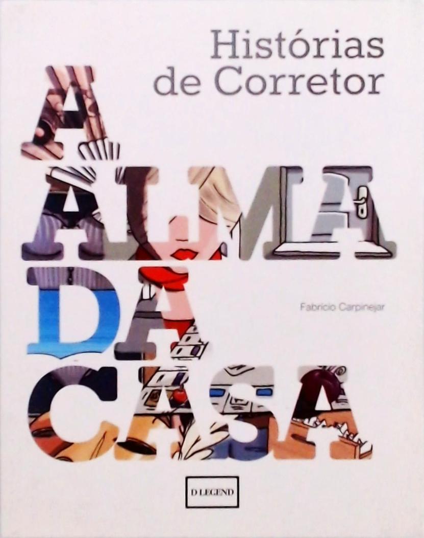 Histórias De Corretor - Alma Da Casa