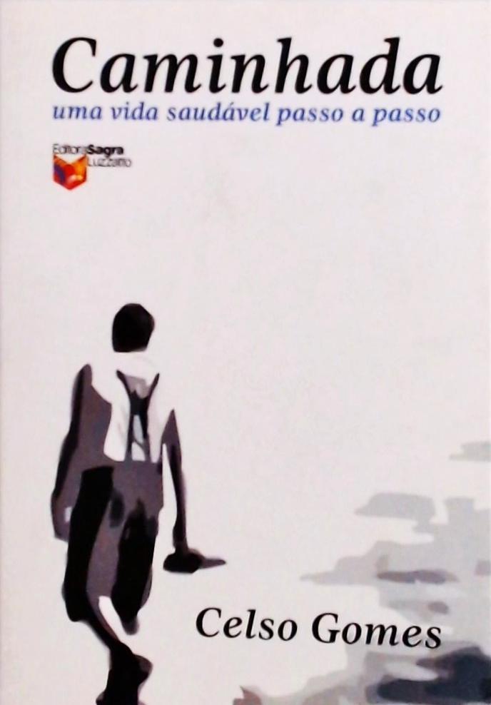 Caminhada - Uma Vida Saudável Passo A Passo