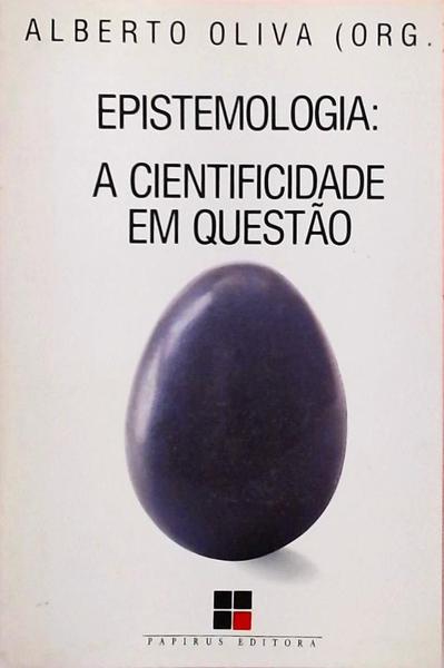 Epistemologia - A Cientificidade Em Questão