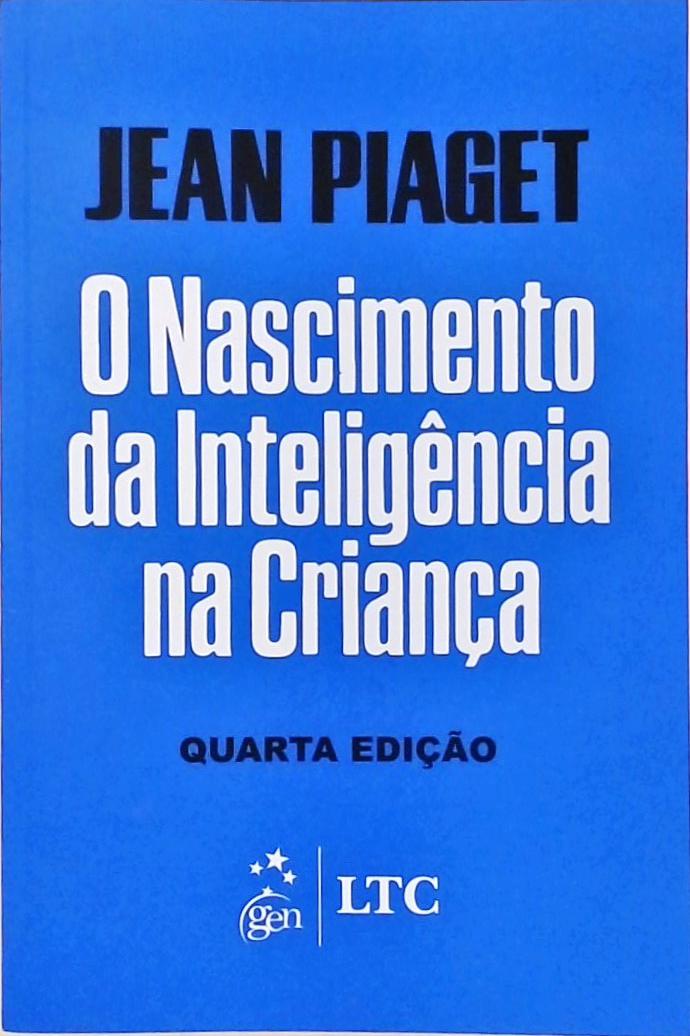 O Nascimento Da Inteligência Na Criança