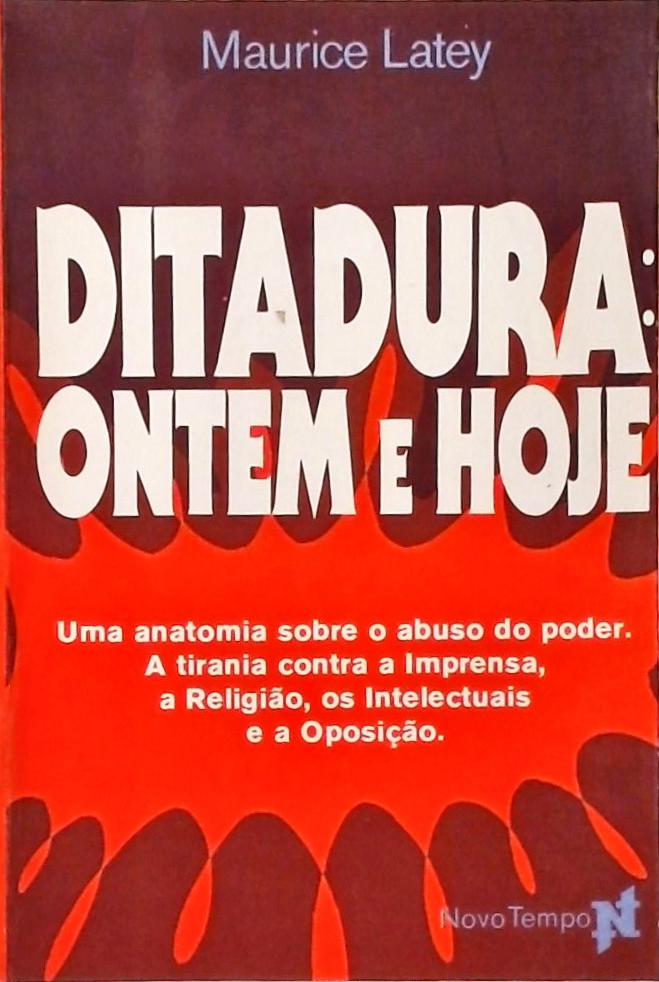 Ditadura - Ontem e Hoje