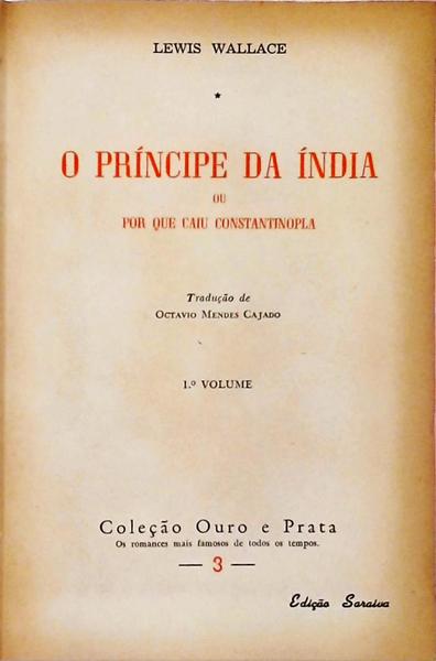 O Príncipe Da Índia Ou Por Que Caiu Constantinopla - 2 Volumes