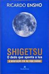 Shigetsu - O Dedo Que Aponta A Lua