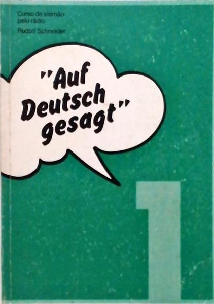 Auf Deutsch Gesagt Vol 1