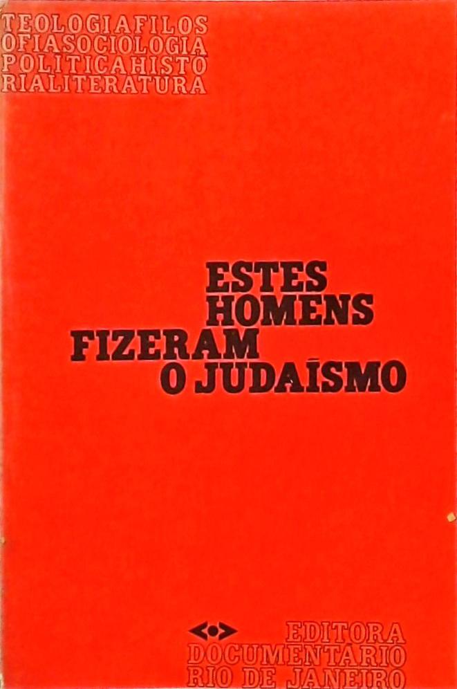 Estes Homens Fizeram O Judaísmo