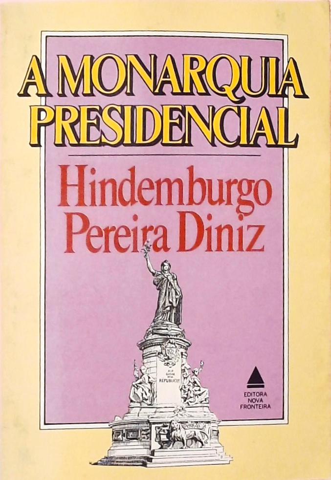 A Monarquia Presidencial
