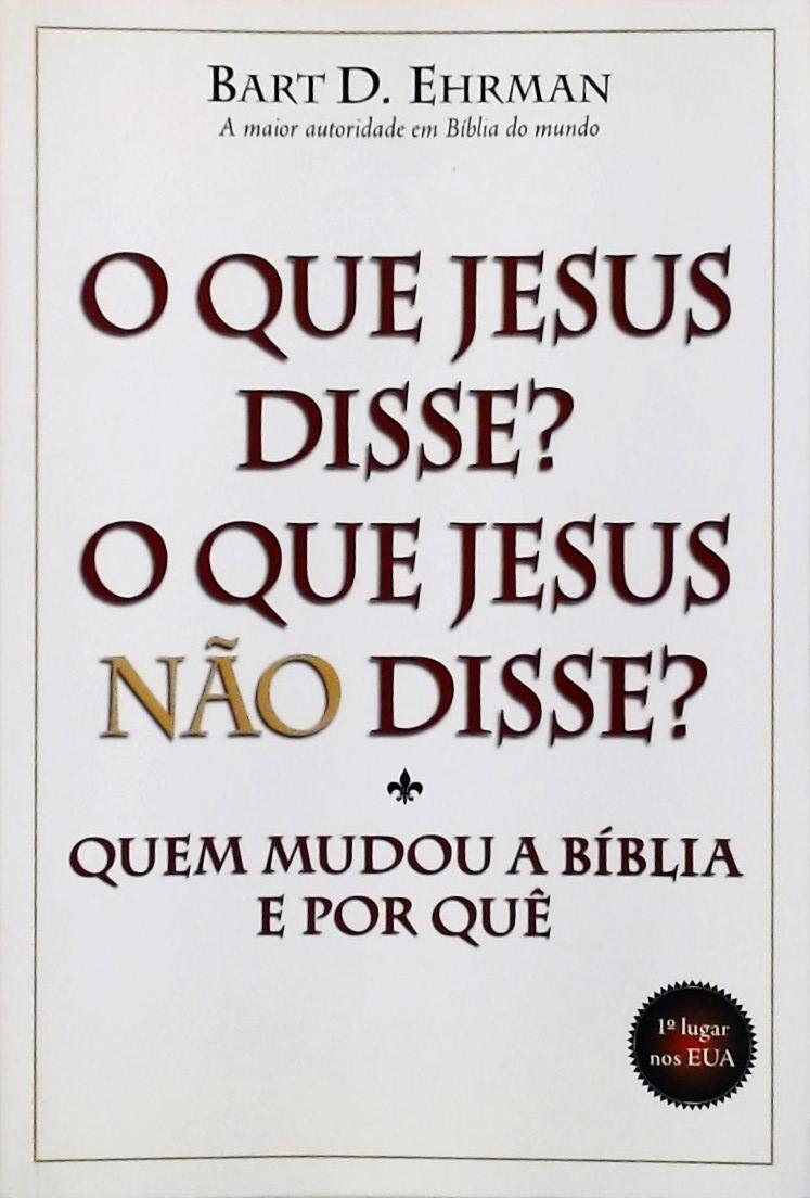 O Que Jesus Disse? O Que Jesus Não Disse?