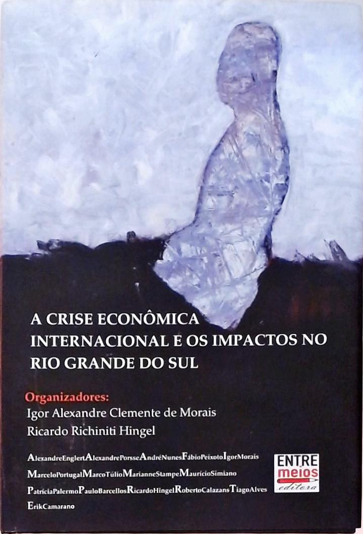 A Crise Econômica Internacional E Os Impactos No Rio Grande Do Sul