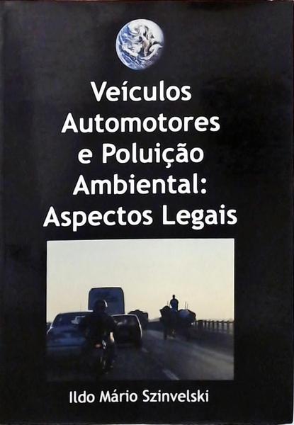 Veículos Automotores E Poluição Ambiental - Aspectos Legais