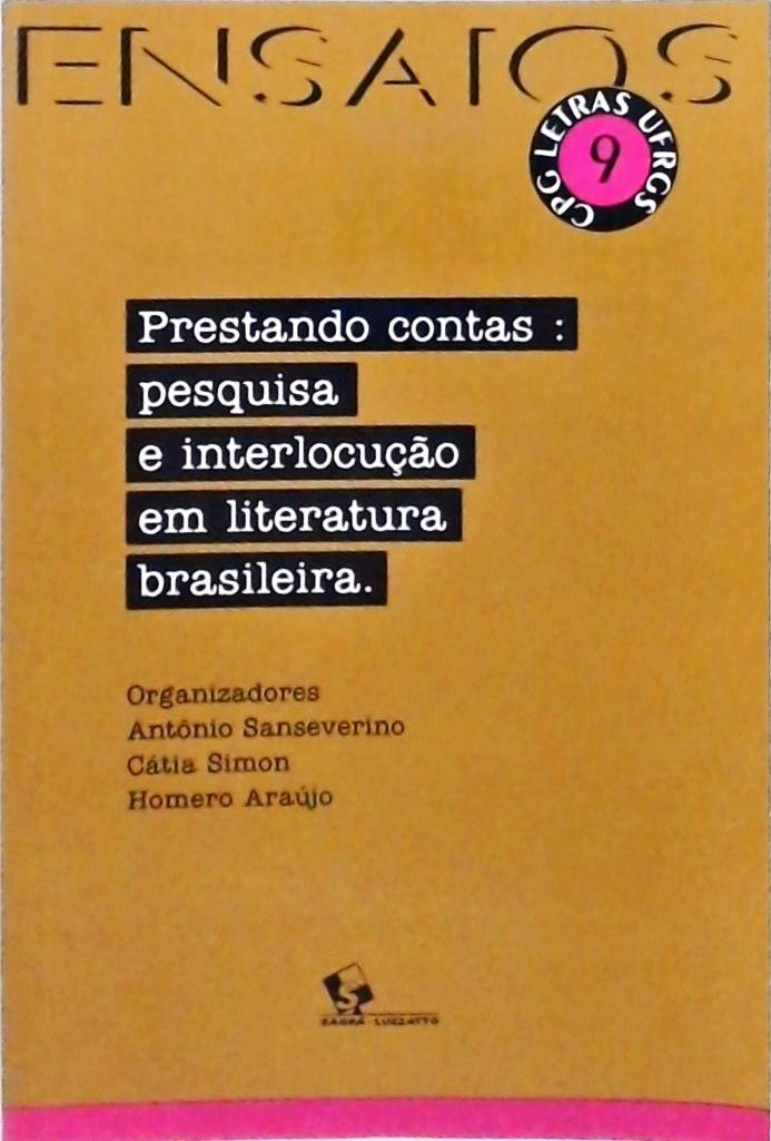 Prestando Contas - Pesquisa E Interlocução Em Literatura Brasileira