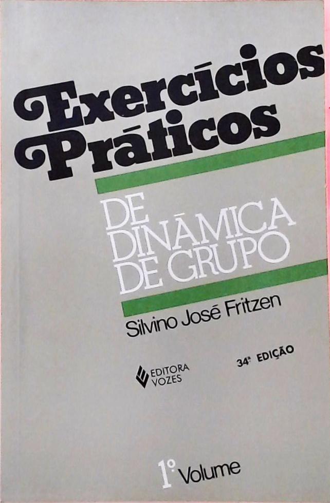 Exercícios Práticos De Dinâmica De Grupo Volume 1