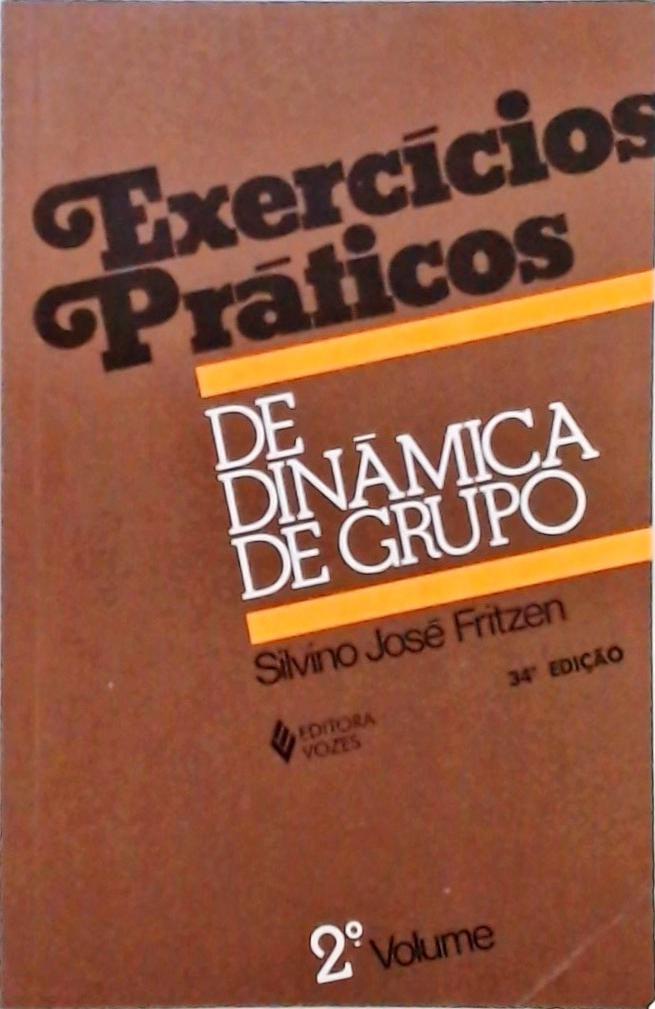 Exercícios Práticos De Dinâmica De Grupo Volume 2