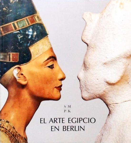El Arte Egipcio En Berlin